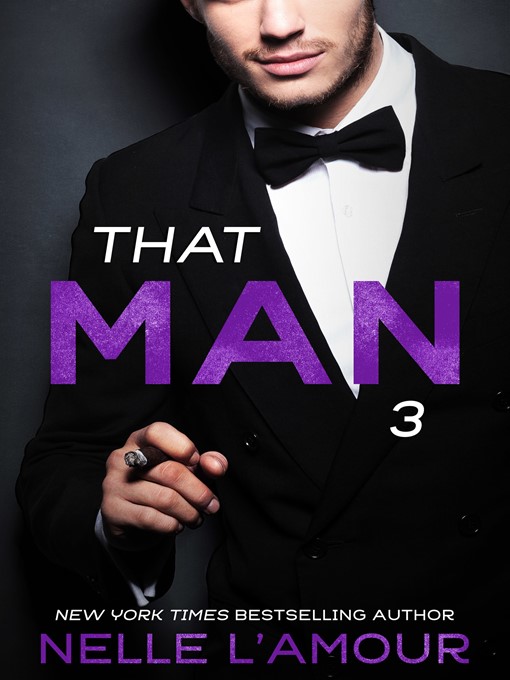 Title details for That Man 3 (That Man Trilogy) by Nelle L'Amour - Available